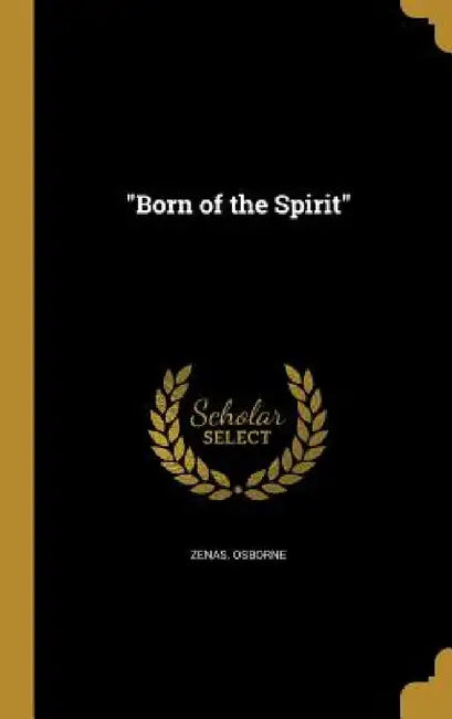 "Born of the Spirit" by Zenas Osborne