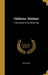 Childrens' Holidays: A Story-book for the Whole Year by Anonymous