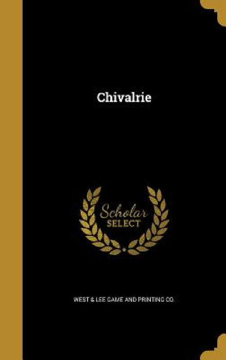 Chivalrie by West &. Lee Game and Printing Co