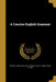 A Concise English Grammar by George Lyman 1860-1941 Kittredge, Frank Edgar B. 1868 Farley