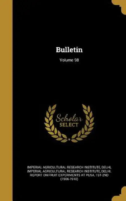 Bulletin; Volume 98 by Imperial Agricultural Research Institute