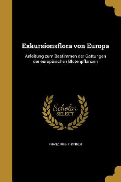 Exkursionsflora von Europa by Franz 1863- Thonner
