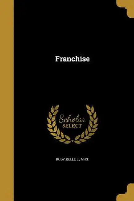 Franchise by Belle L. Rudy