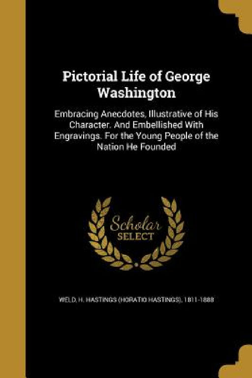 Pictorial Life of George Washington by H. Hastings (Horatio Hastings) 18 Weld