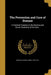 The Prevention and Cure of Disease: A Practical Treatise on the Nursing and Home Treatment of the Sick .. by George Henry 1842-1876 Napheys