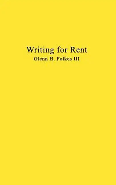 Writing for Rent by Glenn H. Folkes III