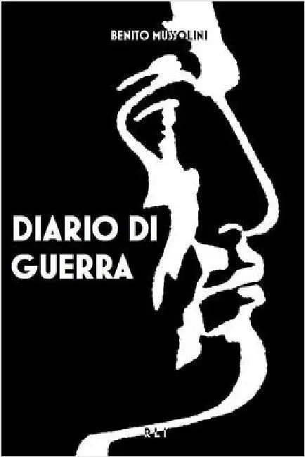B. Mussolini. Diario di guerra by Mussolini, Benito