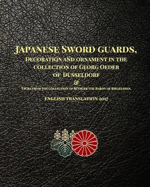 Japanese Sword Guards, Decoration and Ornament in the Collection of Georg Oeder of Dusseldorf 1916 by D. R. Raisbeck