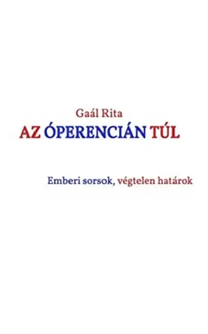Az óperencián túl by Rita Gaal