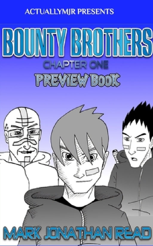 Bounty Brothers: Chapter One Preview: (Funding Edition) by Mark Jonathan Read
