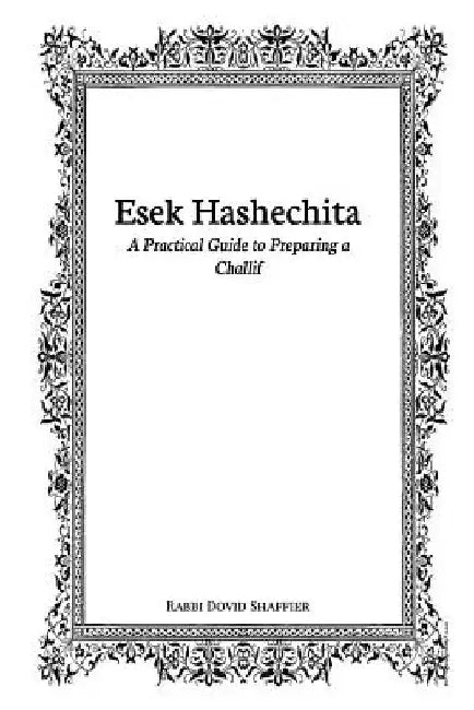 Esek Hashechita: A Practical Guide to Preparing a Challif by Dovid Shaffier