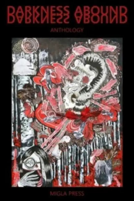 Darkness Abound: Anthology by Migla Press