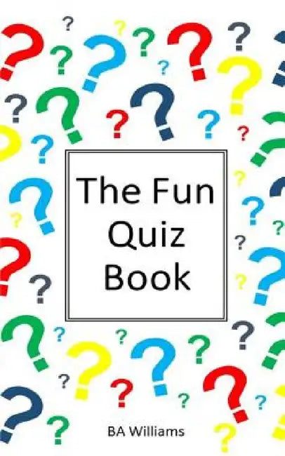 The Fun Quiz Book by B. a. Williams