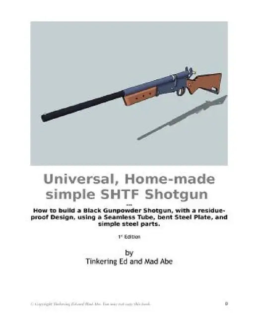 Universal, Home-made simple SHTF Shotgun by Tinkering Ed, Mad Abe