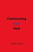 Communing with God by Bradley Hodges