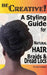 Be Creative ! A Styling Guide for Natural Hair, Braids & Dread Locs by Calisa Cruickshank