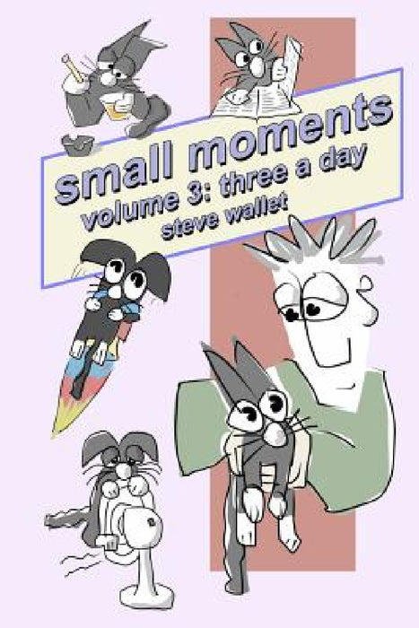 small moments, volume 3: three a day by Steve Wallet