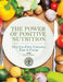 The Power of Positive Nutrition: Gluten-Free Cooking for a Cause by Shanna Hutton