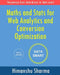 Maths and Stats for Web Analytics and Conversion Optimization: The journey from 'data driven' to 'data smart' by Himanshu Sharma