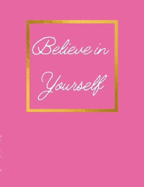 Believe in Yourself by Nicole Washington