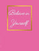 Believe in Yourself by Nicole Washington