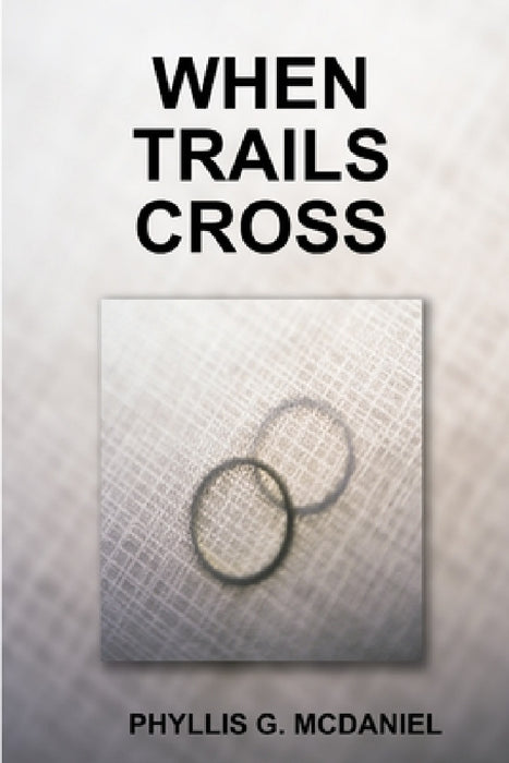 When Trails Cross by Phyllis G. McDaniel