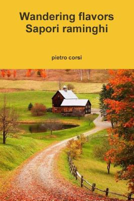 Wandering flavors - Sapori raminghi by Pietro Corsi
