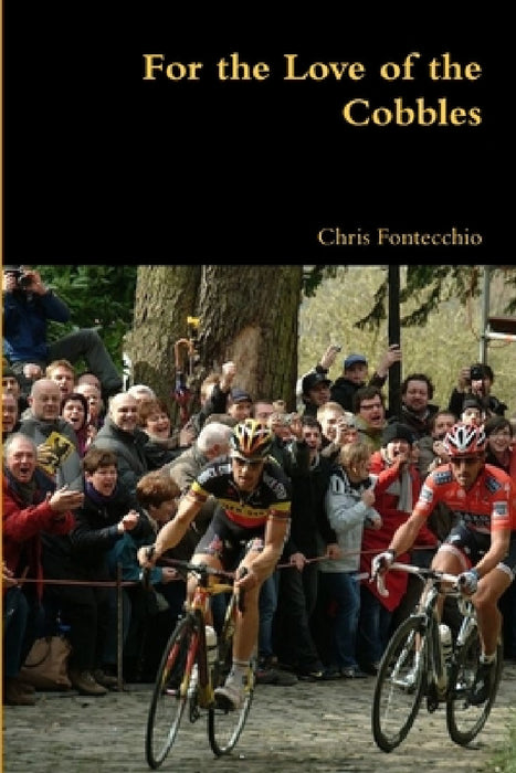 For the Love of the Cobbles by Chris Fontecchio