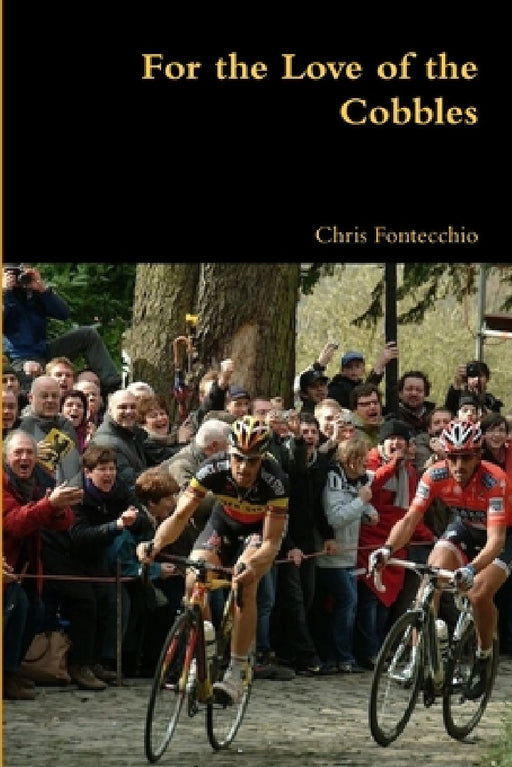 For the Love of the Cobbles by Chris Fontecchio