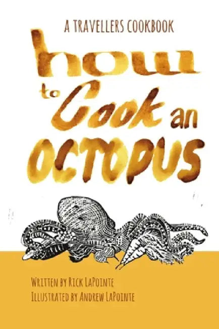 How to Cook an Octopus by Rick Lapointe