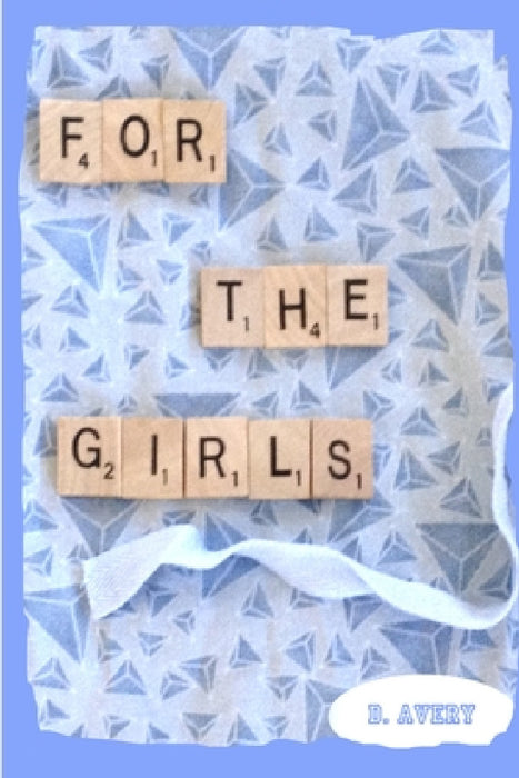 For the Girls by D. Avery