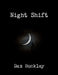Night Shift by Daz Buckley