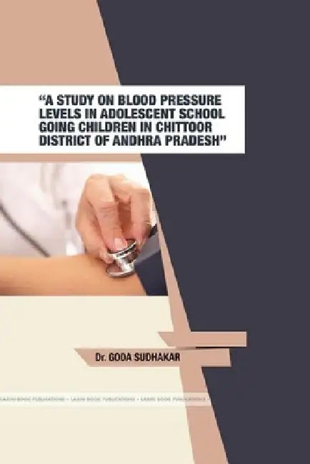"A Study on Blood Pressure Levels in Adolescent School Going Children in Chittoor District of Andhra Pradesh" by Sudhakar Goda