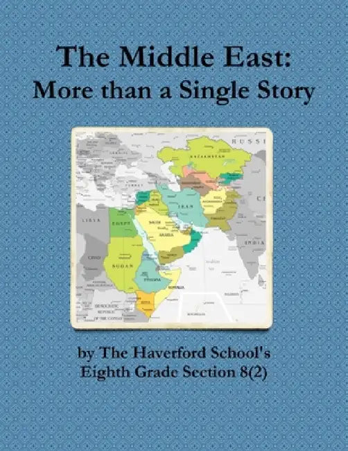 The Middle East: More than a Single Story by The Haverford School Section 8-2
