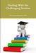 Dealing With the Challenging Student by John Papazafiropoulos