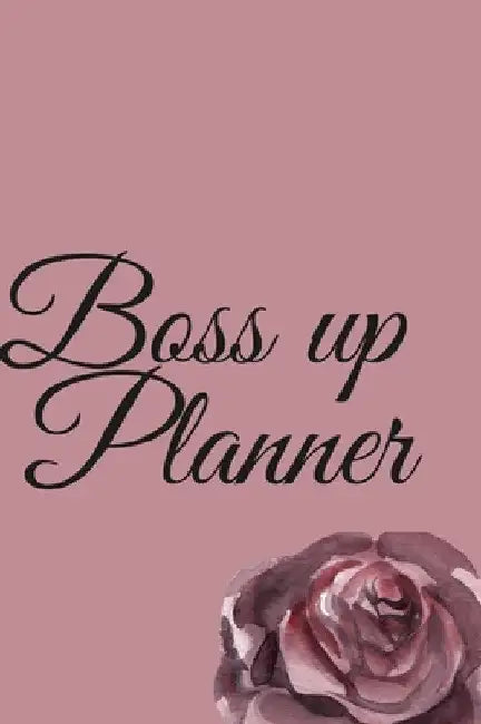 Boss Up Planner by Rocio Morales