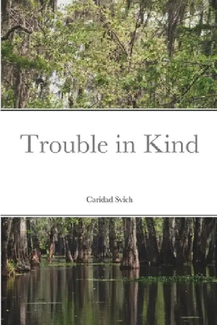 Trouble in Kind by Caridad Svich