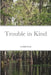 Trouble in Kind by Caridad Svich