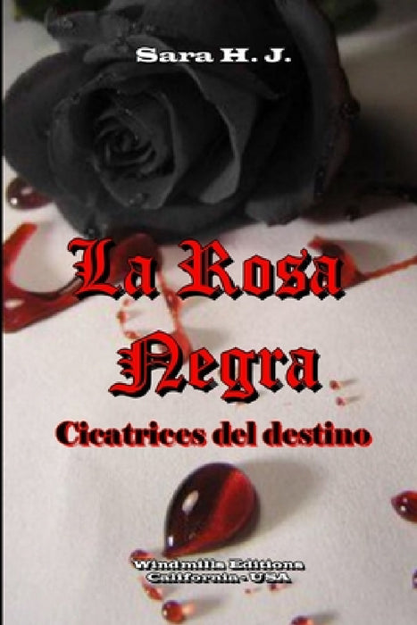 La Rosa Negra - Cicatrices del Destino by Sara H. J.