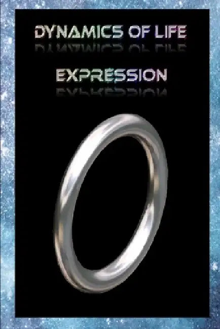 Dynamics of Life Expression by Terry Floyd, Tammy Floyd