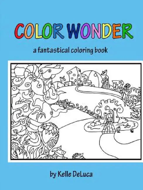 Color Wonder - a fantastical coloring book by Kelle DeLuca