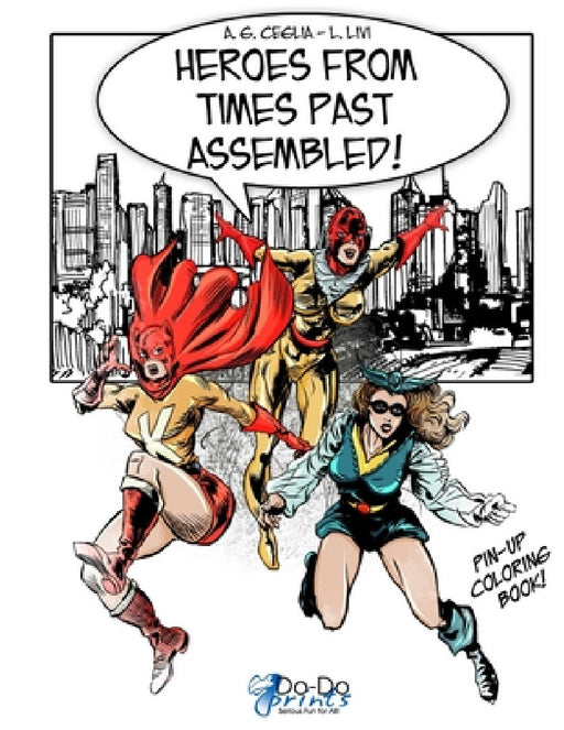 Heroes from Times Past Assembled! by L. Livi, A. G. Ceglia