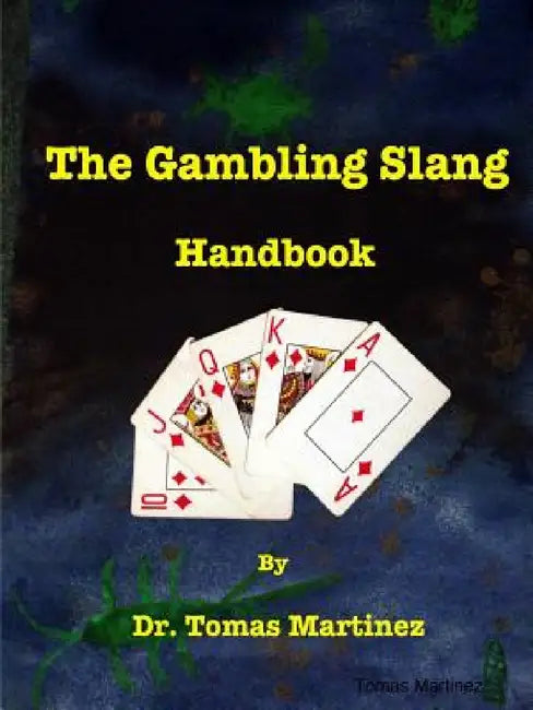 The Gambling Slang Handbook by Tomas Martinez