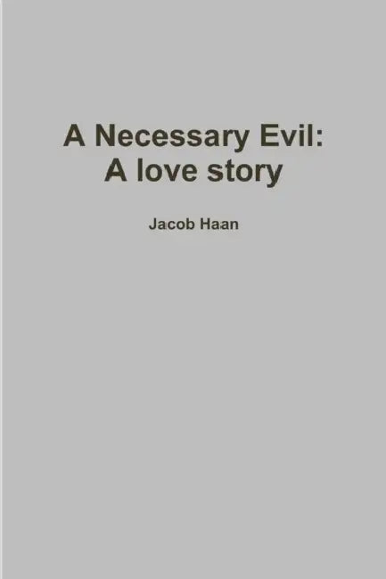 A Necessary Evil by Jacob Haan