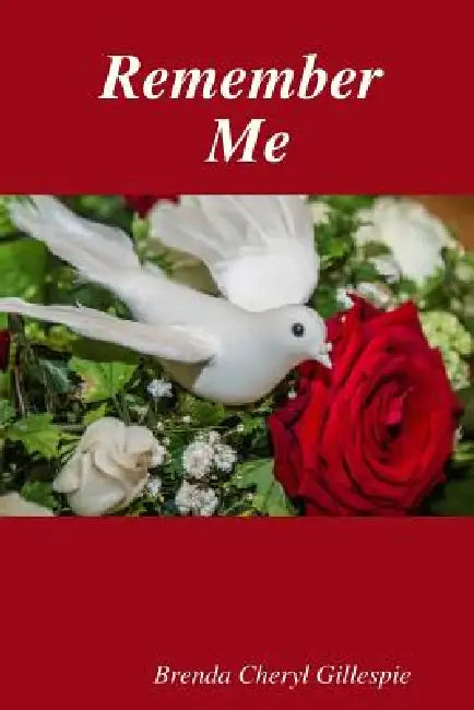 Remember Me by Brenda Cheryl Gillespie
