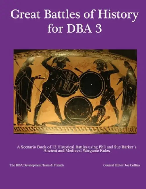 Great Battles of History for DBA 3 by Joe Collins