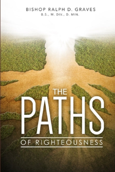 The PATHS of Righteousness by Ralph Graves