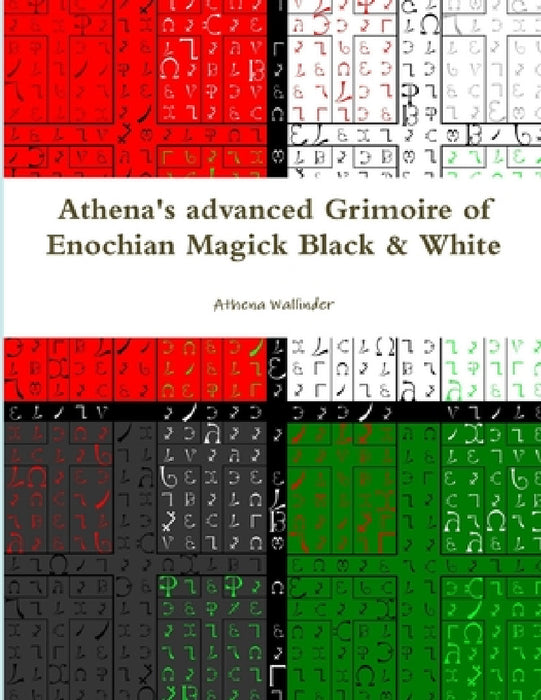 Athena's advanced Grimoire of Enochian Magick Black & White by Athena Wallinder