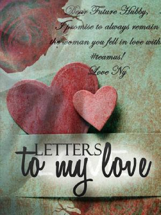 Letters to my Love by Nyema Robinson