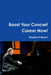 Boost Your Concert Career Now! by Stephen P. Brown